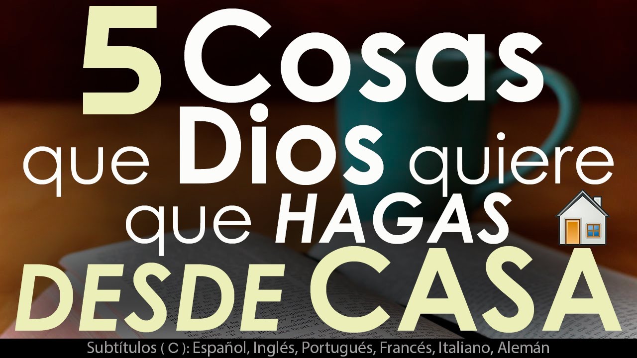 5 Cosas Que Dios Quiere Que Hagamos