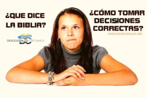 Cómo tomar una buena decisión según la biblia