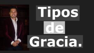 Cuántos tipos de gracia hay en la biblia