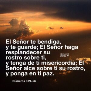 El señor haga resplandecer su rostro sobre ti