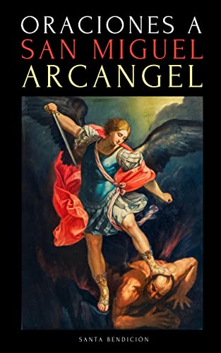 Oración De San Miguel Arcángel Para Limpieza Y Protección
