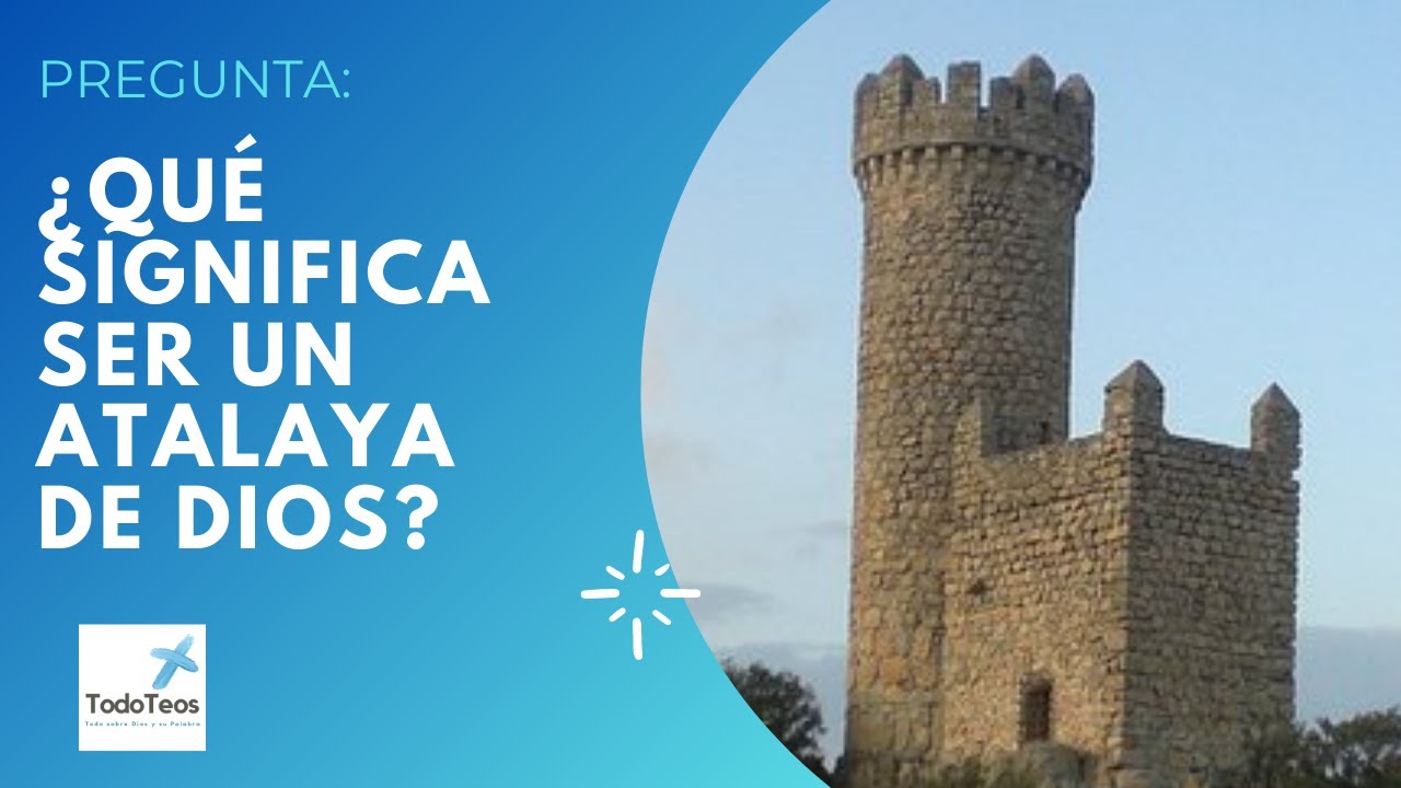 Qué es el atalaya en la biblia 》 La Luz de la Religión