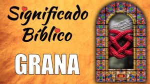 Qué es la grana en la biblia