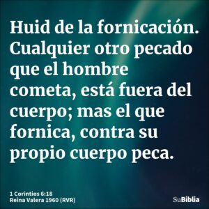 Qué significa el que fornica contra su propio cuerpo peca