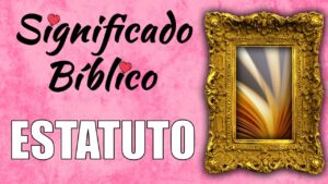 Qué significa estatutos en la biblia