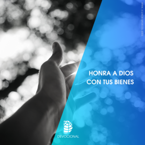 Qué significa honrar a dios con tus bienes