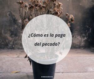 Qué significa la paga del pecado es muerte