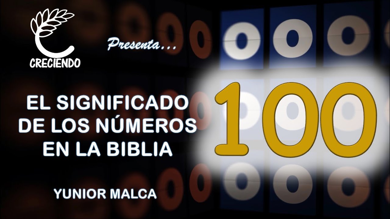 Que Significa El Numero 100 En La Biblia