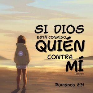 Y si dios esta conmigo quien contra mi